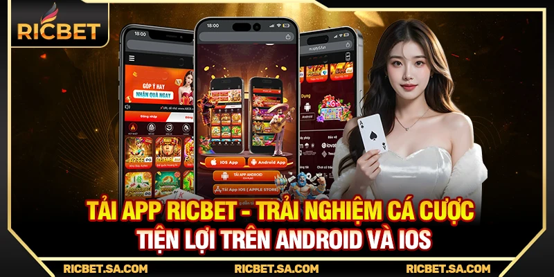 Tải App Ricbet - Trải Nghiệm Cá Cược Tiện Lợi Trên Android Và Ios