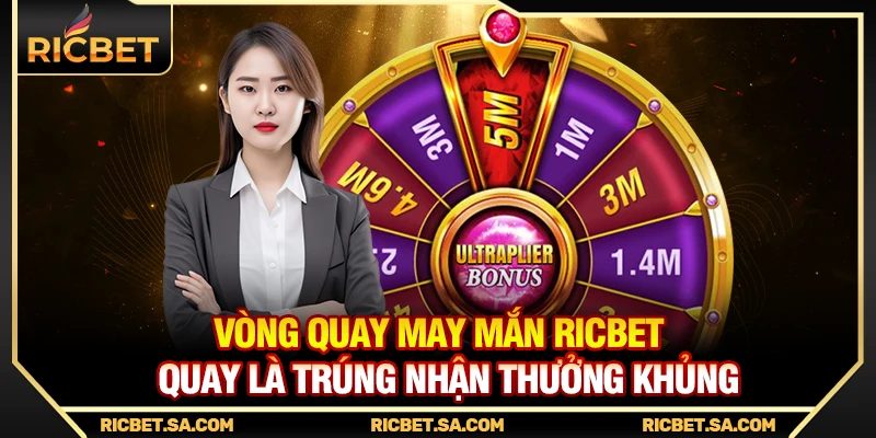 Vòng Quay May Mắn Ricbet - Quay Là Trúng Nhận Thưởng Khủng