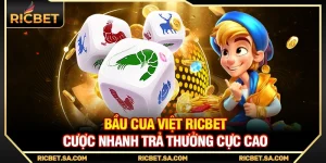 Bầu Cua Việt Ricbet – Cược Nhanh Trả Thưởng Cực Cao