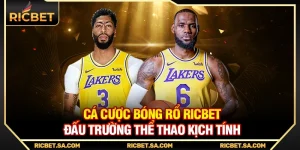 Cá Cược Bóng Rổ Ricbet – Đấu Trường Thể Thao Kịch Tính