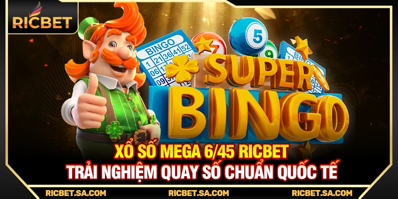 Xổ Số Mega 645 Ricbet – Trải Nghiệm Quay Số Chuẩn Quốc Tế