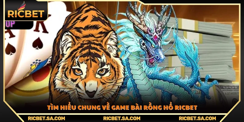 Đặc điểm nổi bật của tựa game Rồng Hổ Ricbet