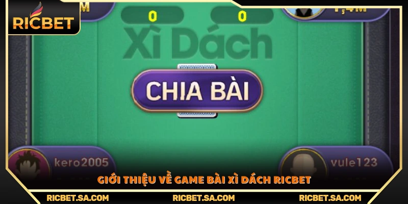 Tổng quan về trò chơi Xì Dách hấp dẫn tại Ricbet